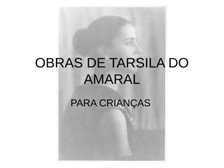 OBRAS DE TARSILA DO AMARAL.ppt