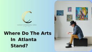 Where Do The Arts In Atlanta Stand.pptx